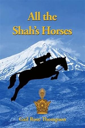 Seller image for All the Shah's Horses for sale by GreatBookPrices
