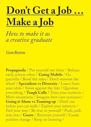 Seller image for Don't Get a Job? Make a Job : How to Make It As a Creative Graduage for sale by GreatBookPrices