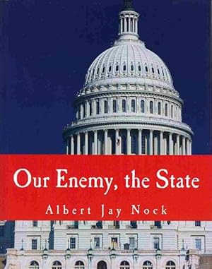 Image du vendeur pour Our Enemy, The State mis en vente par GreatBookPrices