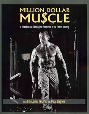 Seller image for Million Dollar Muscle : A Historical and Sociological Perspective of the Fitness Industry for sale by GreatBookPrices