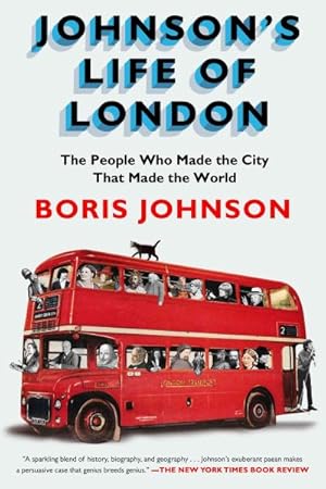 Imagen del vendedor de Johnson's Life of London : The People Who Made the City That Made the World a la venta por GreatBookPrices