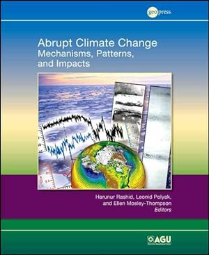 Bild des Verkufers fr Abrupt Climate Change : Mechanisms, Patterns, and Impacts zum Verkauf von GreatBookPrices