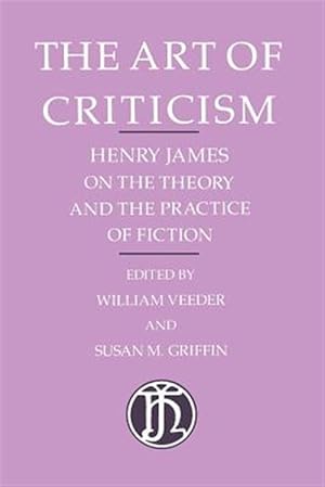 Bild des Verkufers fr Art of Criticism : Henry James on the Theory and Practice of Fiction zum Verkauf von GreatBookPrices