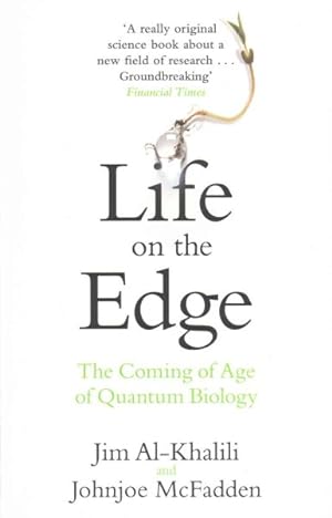 Immagine del venditore per Life on the Edge : The Coming of Age of Quantum Biology venduto da GreatBookPrices