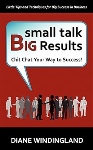 Seller image for Small Talk, Big Results for sale by GreatBookPrices