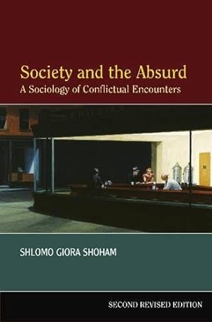 Seller image for Society And The Absurd : A Sociology Of Conflictual Encounters for sale by GreatBookPrices