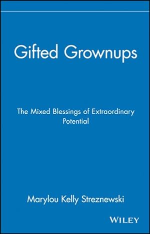 Imagen del vendedor de Gifted Grownups : The Mixed Blessings of Extraordinary Potential a la venta por GreatBookPrices