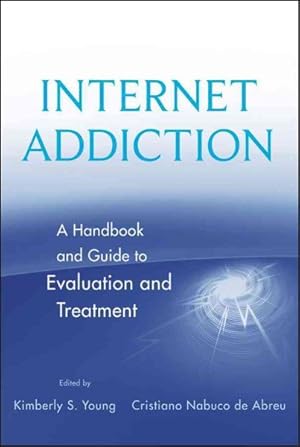 Seller image for Internet Addiction : A Handbook and Guide to Evaluation and Treatment for sale by GreatBookPrices