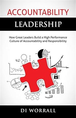 Immagine del venditore per Accountability Leadership: How Great Leaders Build a High Performance Culture of Accountability and Responsibility venduto da GreatBookPrices