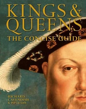 Image du vendeur pour Kings & Queens : The Concise Guide mis en vente par GreatBookPrices