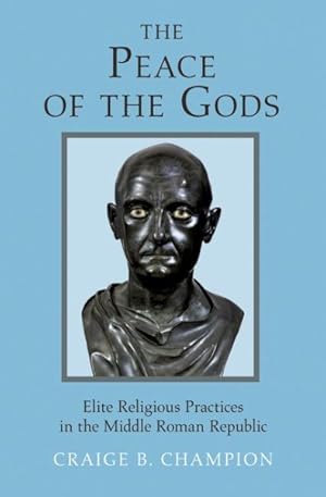 Seller image for Peace of the Gods : Elite Religious Practices in the Middle Roman Republic for sale by GreatBookPrices