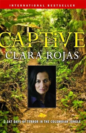 Immagine del venditore per Captive : 2,147 Days of Terror in the Colombian Jungle venduto da GreatBookPrices