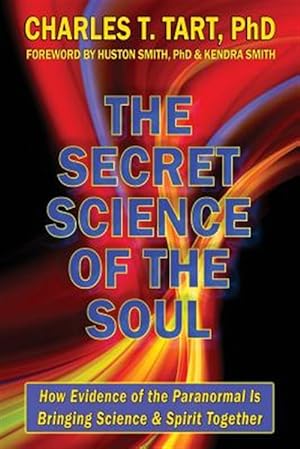Bild des Verkufers fr The Secret Science of the Soul: How Evidence of the Paranormal Is Bringing Science & Spirit Together zum Verkauf von GreatBookPrices