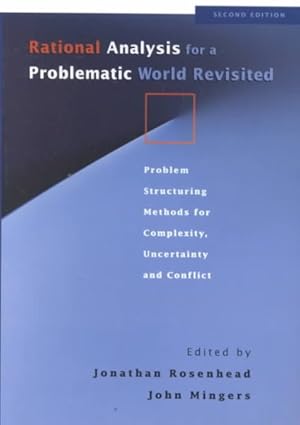 Image du vendeur pour Rational Analysis for a Problematic World Revisited : Problem Structuring Methods for Complexity, Uncertainty and Conflict mis en vente par GreatBookPrices