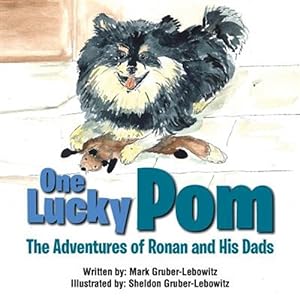 Seller image for One Lucky Pom: The Adventures of Ronan and His Dads for sale by GreatBookPrices