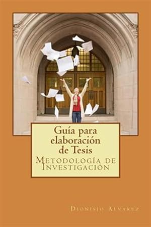 Seller image for Gua Para Elaboracin De Tesis : Metodologa De Investigacin -Language: spanish for sale by GreatBookPrices