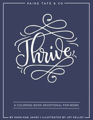 Image du vendeur pour Thrive : A Coloring Book Devotional for Moms: Journaling and Creative Worship mis en vente par GreatBookPrices