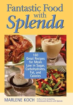 Seller image for Fantastic Food With Splenda : 160 Great Recipes for Meals Low in Sugar, Carbohydrates, Fat, and Calories for sale by GreatBookPrices