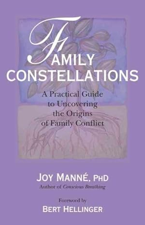 Image du vendeur pour Family Constellations : A Practical Guide to Uncovering the Origins of Family Conflict mis en vente par GreatBookPrices