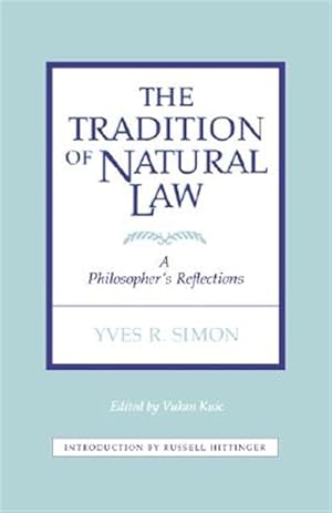 Immagine del venditore per Tradition of Natural Law : A Philosopher's Reflections venduto da GreatBookPrices