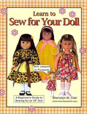 Imagen del vendedor de Learn to Sew for Your Doll : A Beginner's Guide to Sewing for an 18" Doll a la venta por GreatBookPrices