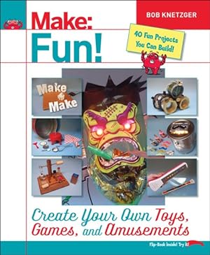 Seller image for Make Fun! : Create Your Own Toys, Games, and Amusements for sale by GreatBookPrices