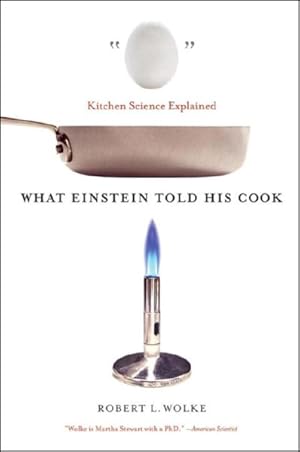 Immagine del venditore per What Einstein Told His Cook : Kitchen Science Explained venduto da GreatBookPrices