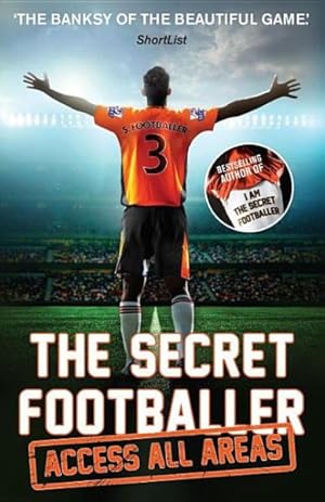 Bild des Verkufers fr Secret Footballer : Access All Areas zum Verkauf von GreatBookPrices