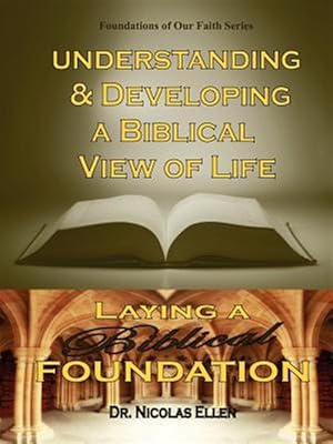 Seller image for Understang and Developing a Biblical View of Life for sale by GreatBookPrices