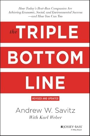 Imagen del vendedor de Triple Bottom Line : How Today's Best-Run Companies Are Achieving Economic, Social, and Environmental Success-And How You Can Too a la venta por GreatBookPrices