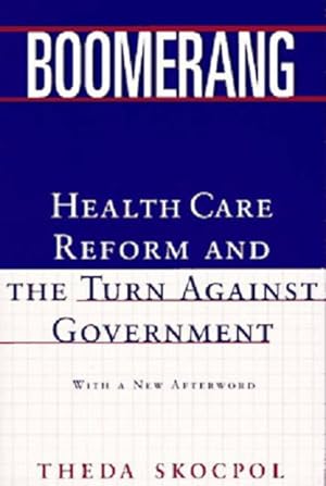 Bild des Verkufers fr Boomerang : Health Care Reform and the Turn Against Government zum Verkauf von GreatBookPrices