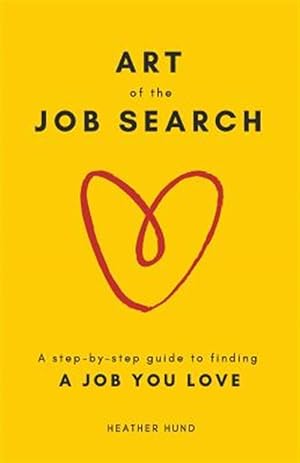 Seller image for Art of the Job Search: A Step-By-Step Guide to Finding a Job You Love for sale by GreatBookPrices