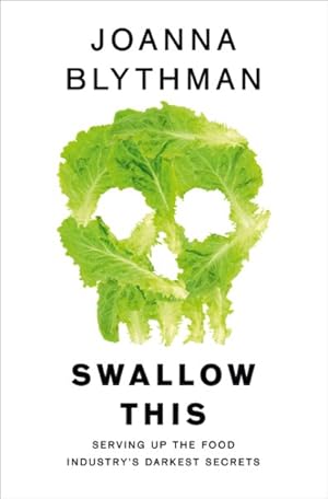 Seller image for Swallow This : Serving Up the Food Industry's Darkest Secrets for sale by GreatBookPrices