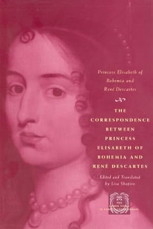 Seller image for Correspondence Between Princess Elisabeth of Bohemia and Rene Descartes for sale by GreatBookPrices