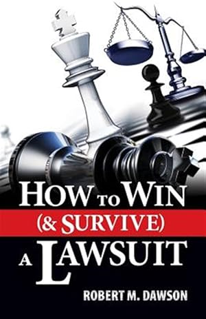 Bild des Verkufers fr How to Win (& Survive) a Lawsuit zum Verkauf von GreatBookPrices