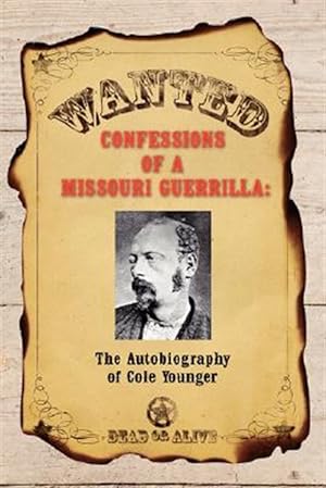 Seller image for Confessions of a Missouri Guerrilla : The Autobiography of Cole Younger for sale by GreatBookPrices