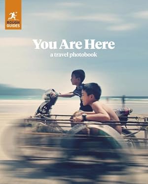 Imagen del vendedor de Rough Guides You Are Here : A Travel Photobook a la venta por GreatBookPrices