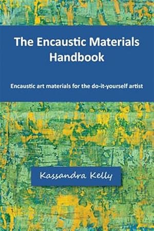 Immagine del venditore per The Encaustic Materials Handbook venduto da GreatBookPrices