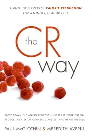 Seller image for Cr Way : Using the Secrets of Calorie Restriction for a Longer, Healthier Life for sale by GreatBookPrices