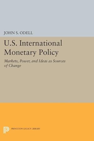 Seller image for U.s. International Monetary Policy : Markets, Power, and Ideas As Sources of Change for sale by GreatBookPrices