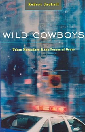 Immagine del venditore per Wild Cow-boys : Urban Marauders & The Forces Of Order venduto da GreatBookPrices
