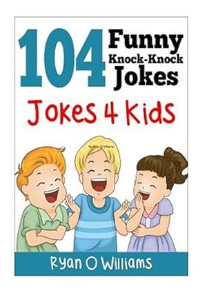 Seller image for 104 Funny Knock Knock Jokes 4 Kids for sale by GreatBookPrices