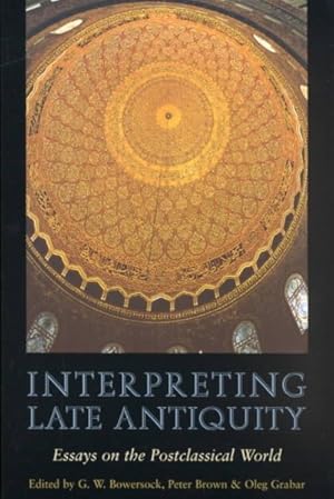 Bild des Verkufers fr Interpreting Late Antiquity : Essays on the Postclassical World zum Verkauf von GreatBookPrices