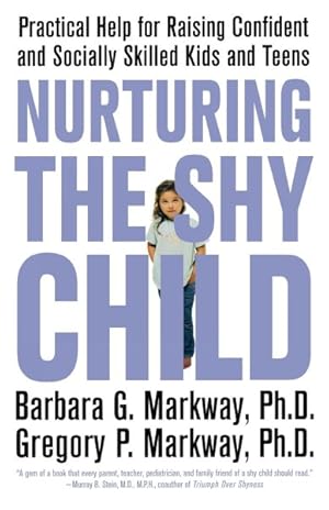 Seller image for Nurturing the Shy Child : Practical Help for Raising Confident And Socially Skilled Kids And Teens for sale by GreatBookPrices