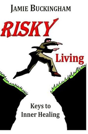 Seller image for Risky Living : Keys to Inner Healing for sale by GreatBookPrices