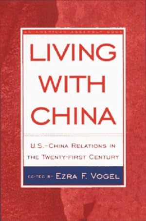Seller image for Living With China : U.S./China Relations in the Twenty-First Century for sale by GreatBookPrices