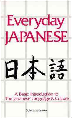 Bild des Verkufers fr Everyday Japanese : A Basic Introduction to the Japanese Language and Culture zum Verkauf von GreatBookPrices