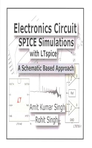 Bild des Verkufers fr Electronics Circuit Spice Simulations With Ltspice : A Schematic Based Approach zum Verkauf von GreatBookPrices