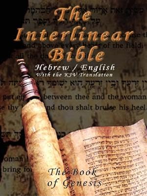 Seller image for The Interlinear Bible : The Book of Genesis: With the King James Version -Language: hebrew for sale by GreatBookPrices