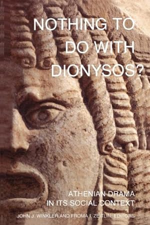 Seller image for Nothing to Do With Dionysos? : Athenian Drama in Its Social Context for sale by GreatBookPrices